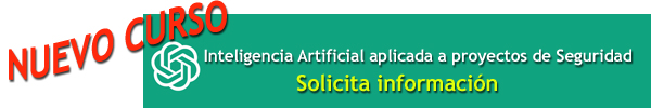 Nuevo Curso - Inteligencia Artificial aplicada a proyectos de Seguridad ChatGPT  OpenAI