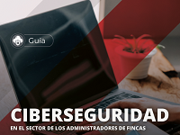 Ciberseguridad en el sector de los administradores de fincas. Gua de recomendaciones para los despachos de administracin de fincas
